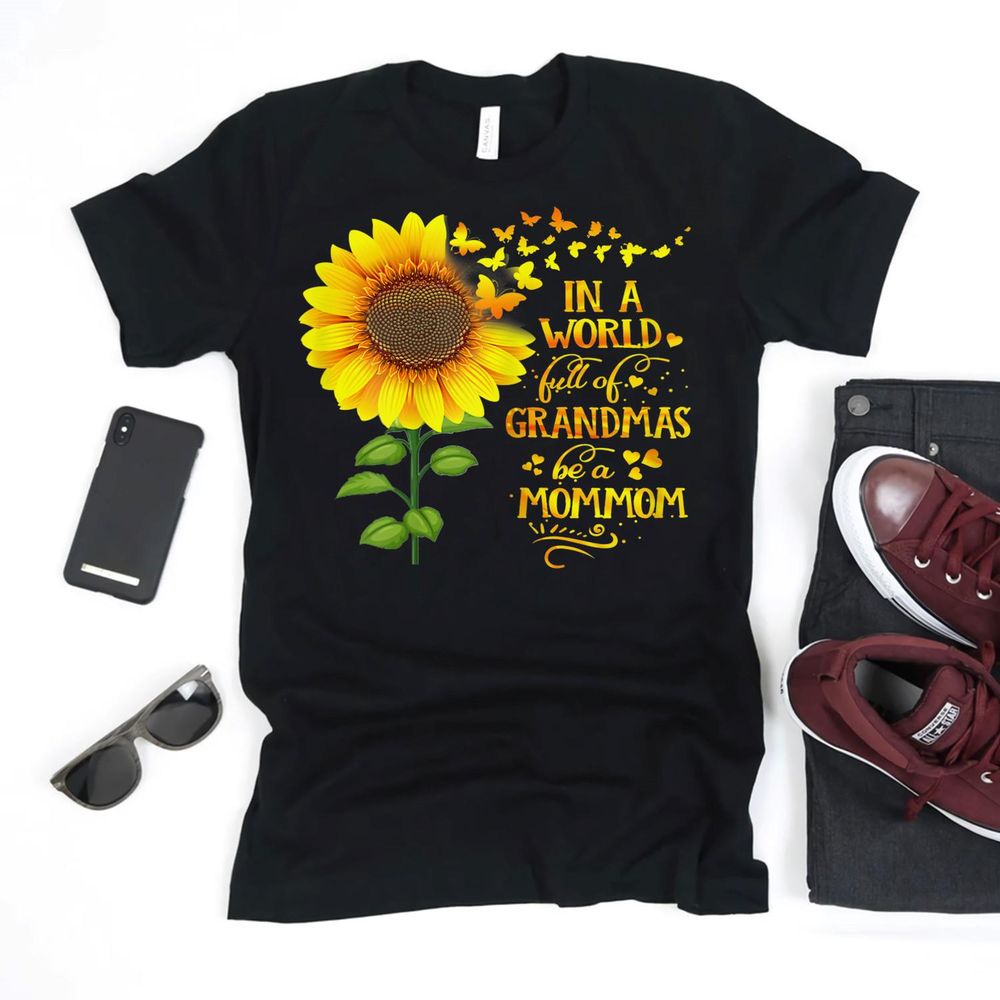 Womens In A World Full Of Grandmas Be A Mommom Mother's Day Shirt Unisex Standard T-Shirt black s