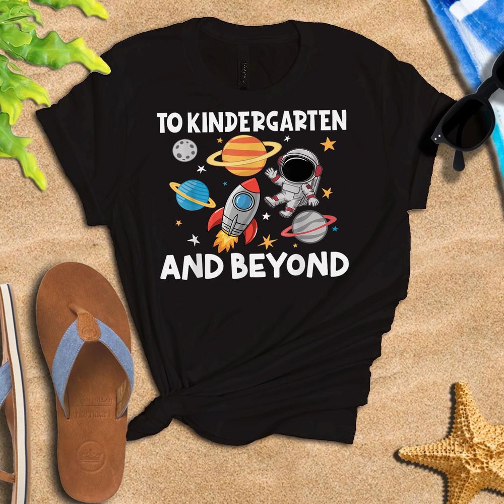 To Kindergarten And Beyond Astronaut Back To School Shirt Unisex Standard T-Shirt black s